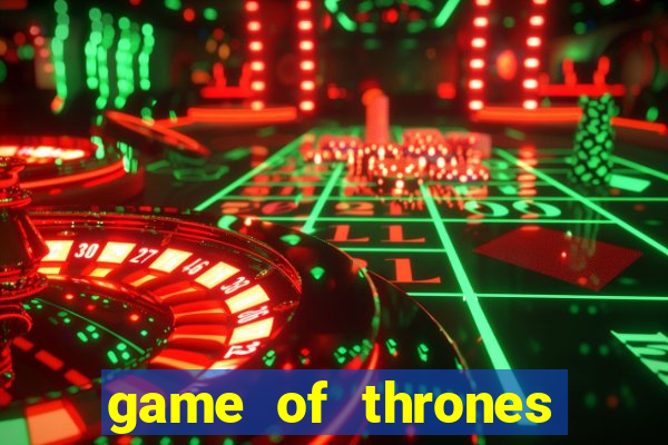 game of thrones dublado online